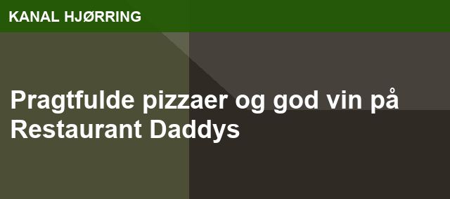 Pragtfulde pizzaer og god vin på Restaurant Daddys