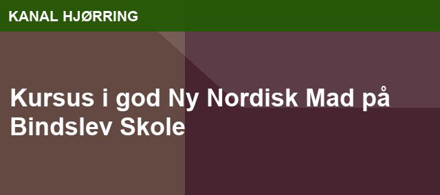 Kursus i god Ny Nordisk Mad på Bindslev Skole
