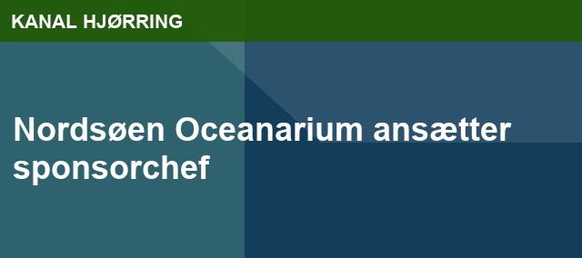 Nordsøen Oceanarium ansætter sponsorchef