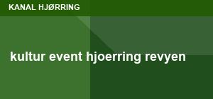 kultur event hjoerring revyen