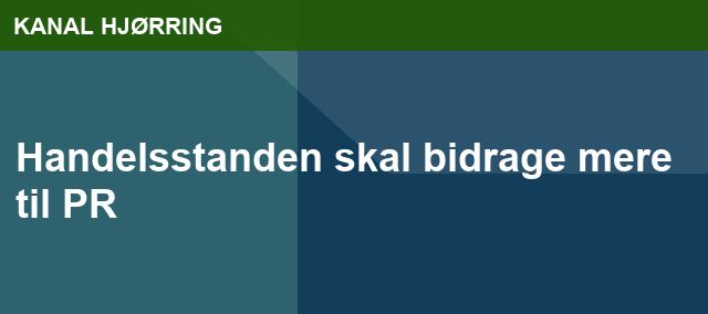 Handelsstanden skal bidrage mere til PR