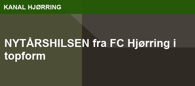 NYTÅRSHILSEN fra FC Hjørring i topform