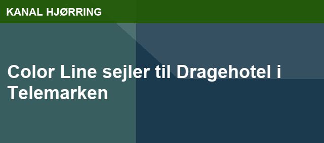 Color Line sejler til Dragehotel i Telemarken