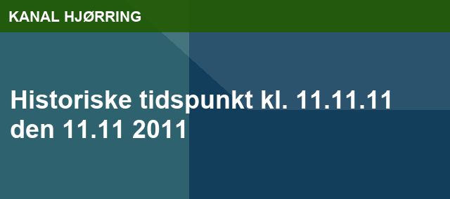 Historiske tidspunkt kl. 11.11.11  den 11.11 2011