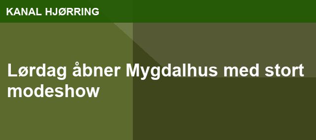 Lørdag åbner Mygdalhus med stort modeshow