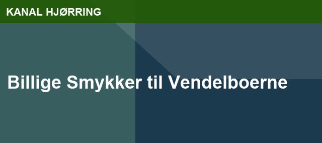 Billige Smykker til Vendelboerne