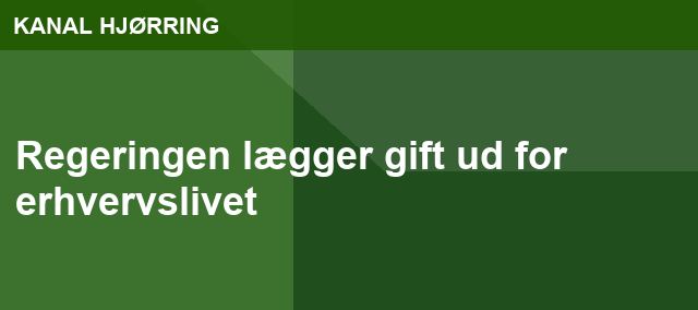 Regeringen lægger gift ud for  erhvervslivet
