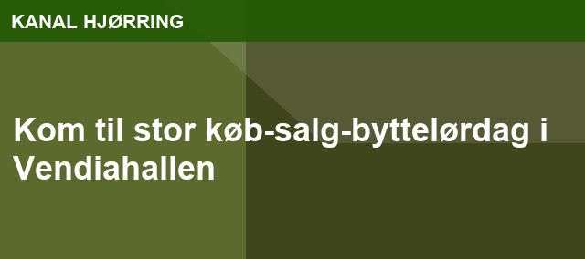 Kom til stor køb-salg-byttelørdag i Vendiahallen