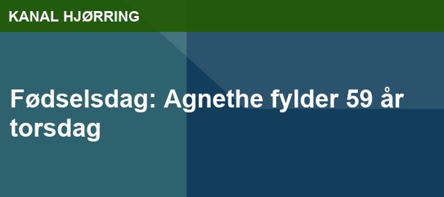 Fødselsdag: Agnethe fylder 59 år torsdag