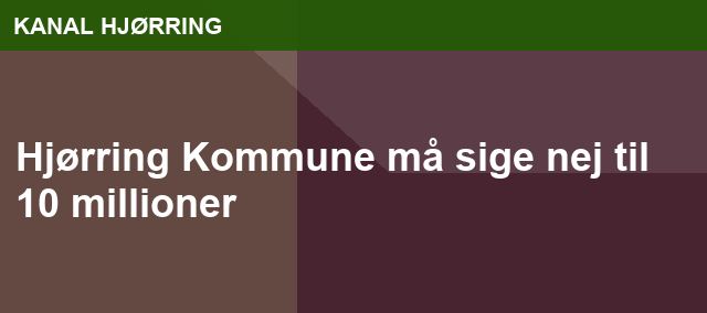 Hjørring Kommune må sige nej til 10 millioner