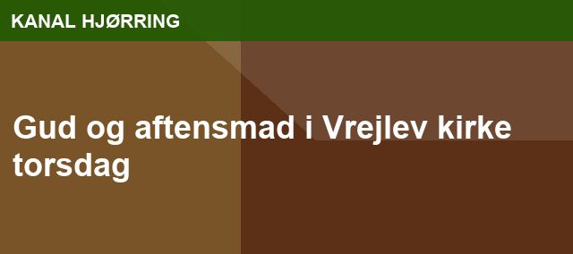 Gud og aftensmad i Vrejlev kirke torsdag