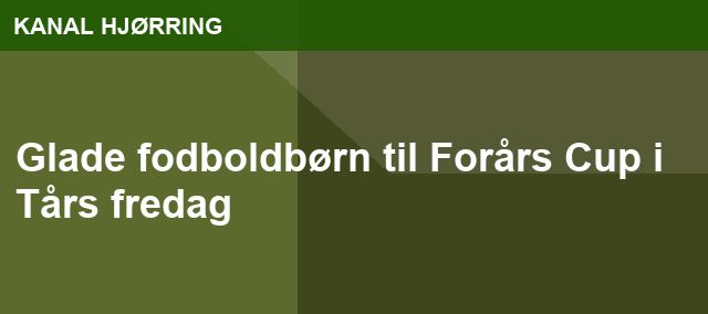 Glade fodboldbørn til Forårs Cup i Tårs fredag