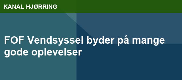 FOF Vendsyssel byder på mange gode oplevelser