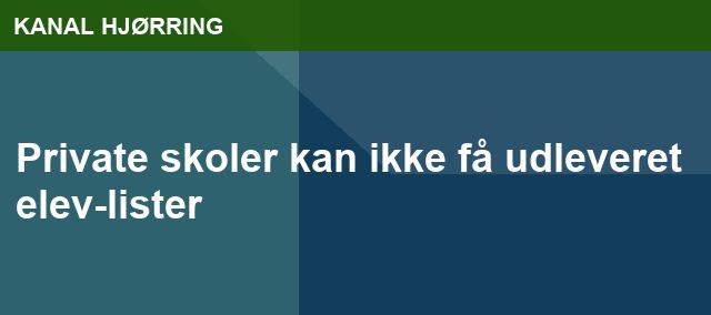 Private skoler kan ikke få udleveret elev-lister
