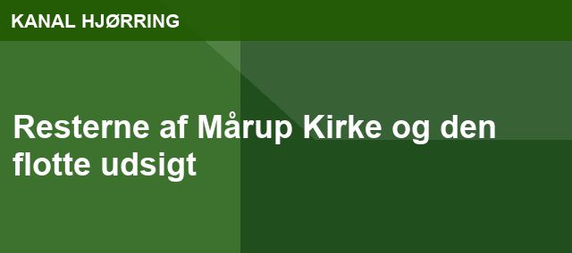 Resterne af Mårup Kirke og den flotte udsigt
