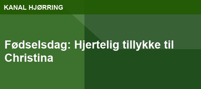 Fødselsdag: Hjertelig tillykke til Christina